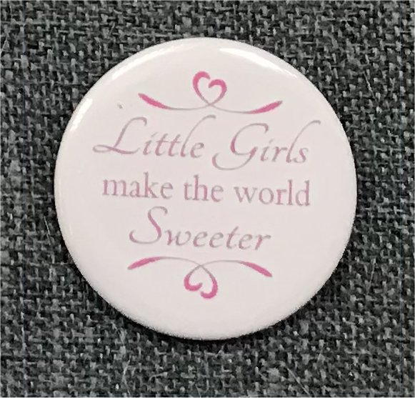Little Girls Make the World Sweeter - Click Image to Close