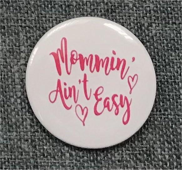 Mommin' Aint Easy - Click Image to Close