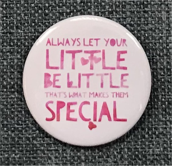 Always Let Your Little Be Little. That's What Makes Them Special